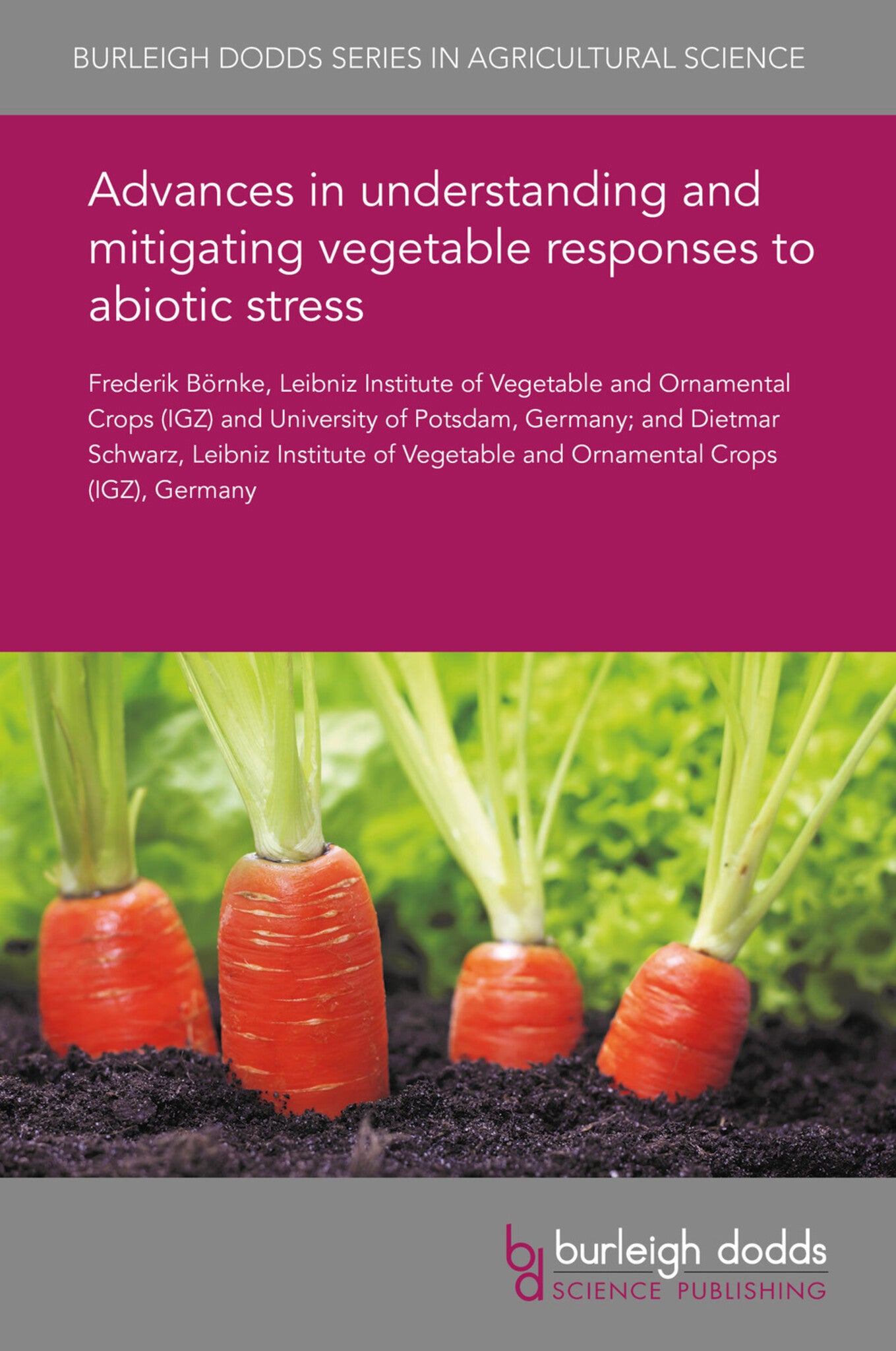 Cover image for Advances in understanding and mitigating vegetable responses to abiotic stress ISBN 9781838798789